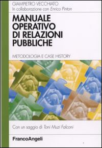 Manuale operativo di relazioni pubbliche. Metodologia e case history