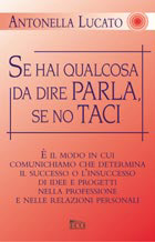 Se hai qualcosa da dire parla, se no taci